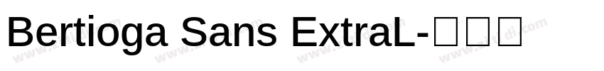 Bertioga Sans ExtraL字体转换 Bertioga Sans ExtraL字体转换